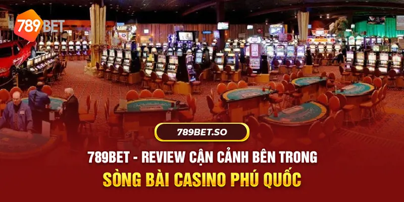 Sòng bài casino Phú Quốc tọa lạc tại quần thể Phú Quốc United Center