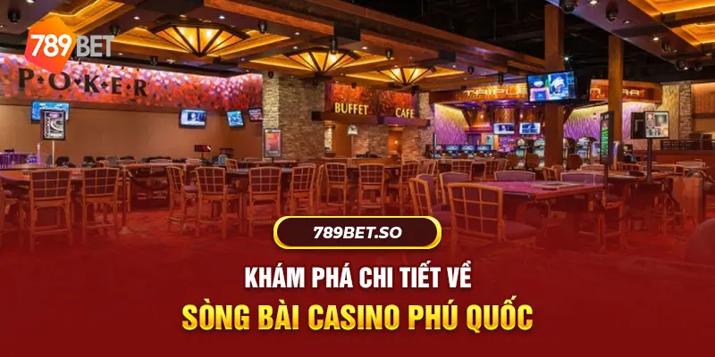 Sòng bài casino Phú Quốc được ví như Las Vegas tại Việt Nam