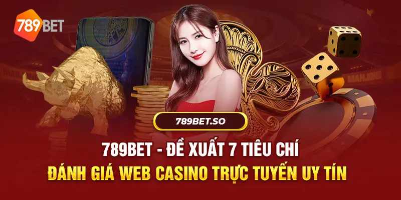 Web casino trực tuyến uy tín cung cấp đa thể loại game